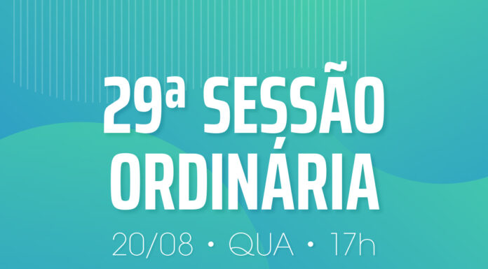 29ª Sessão Ordinária - 20/08/25 - Quarta-feira - 17 horas