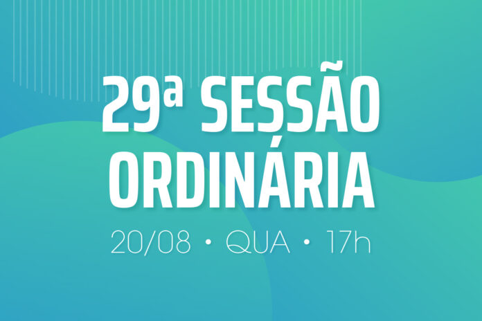 29ª Sessão Ordinária - 20/08/25 - Quarta-feira - 17 horas