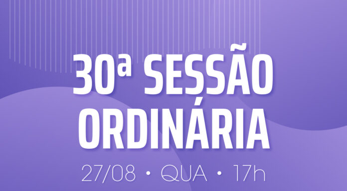 30ª Sessão Ordinária 27/08/2025 às 17 horas